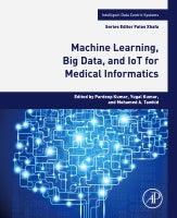 Machine Learning, Big Data and IoT for Medical Informatics