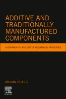 Additive and Traditionally Manufactured Components: A Comparative Analysis of Mechanical Properties
