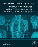 Real-Time Data Acquisition in Human Physiology: Real-Time Acquisition, Processing, and Interpretation - A MATLAB-Based A