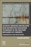 Acoustic Emission and Related Non-destructive Evaluation Techniques in the Fracture Mechanics of Concrete: Fundamentals
