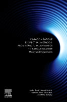 Vibration Fatigue by Spectral Methods: From Structural Dynamics to Fatigue Damage ⑅ Theory and Experiments
