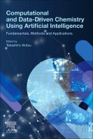 Computational and Data-Driven Chemistry Using Artificial Intelligence: Volume 1: Fundamentals, Methods and Applications