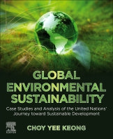 Global Environmental Sustainability: Case Studies and Analysis of the UN⑈s Journey toward Sustainable Development