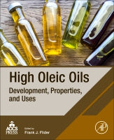 High Oleic Oils: Development, Properties and Uses