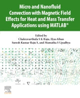 Micro and Nanofluid Convection with Magnetic Field Effects for Heat and Mass Transfer Applications using MATLAB