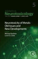 Neurotoxicity of Metals: old issues and new developments