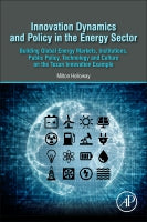 Innovation Dynamics and Policy in the Energy Sector: Building global energy markets, institutions, public policy, techno
