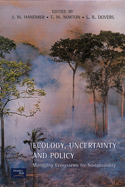 Ecology, Uncertainty and Policy