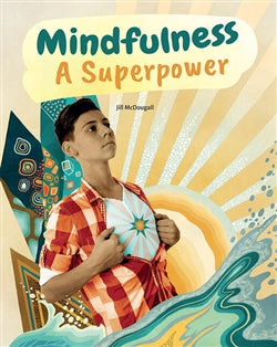 Mindfulness: A Superpower
