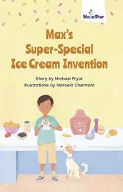 Max's Super Special Ice Cream Invention