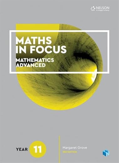 Maths in focus/ mathematics advanced Year 11 third edition