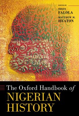 Oxford Handbook of Nigerian History, The