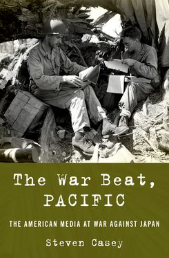 War Beat, Pacific The American Media at War Against Japan, The