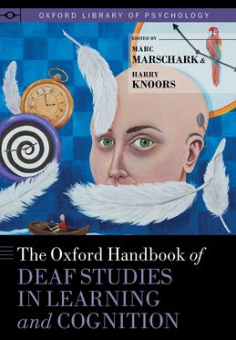 Oxford Handbook of Deaf Studies in Learning and Cognition, The