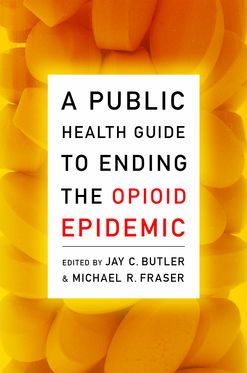 Public Health Guide to Ending the Opioid Epidemic, A
