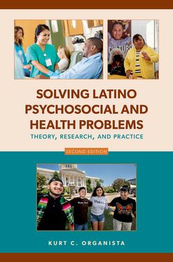 Solving Latino Psychosocial and Health Problems Theory, Research, and Practic