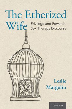 Etherized Wife Privilege and Power in Sex Therapy Discourse, The