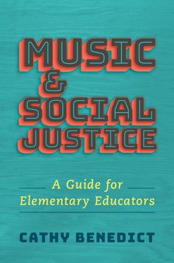 Music and Social Justice A Guide for Elementary Educators