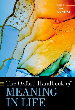 Oxford Handbook of Meaning in Life, The