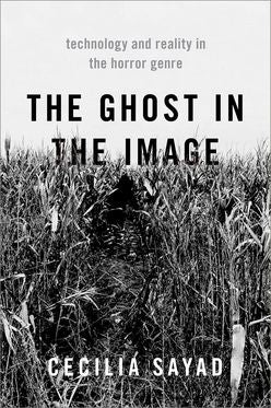 The Ghost in the Image Technology and Reality in the Horror Genre