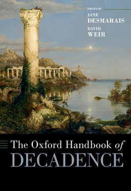 Oxford Handbook of Decadence, The