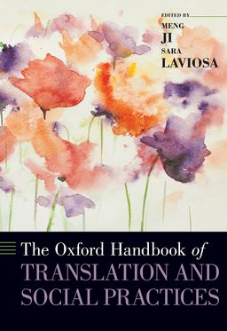 Oxford Handbook of Translation and Social Practices, The