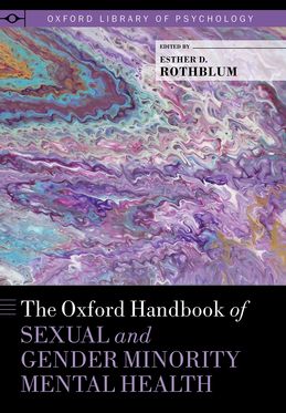 Oxford Handbook of Sexual and Gender Minority Mental Health, The