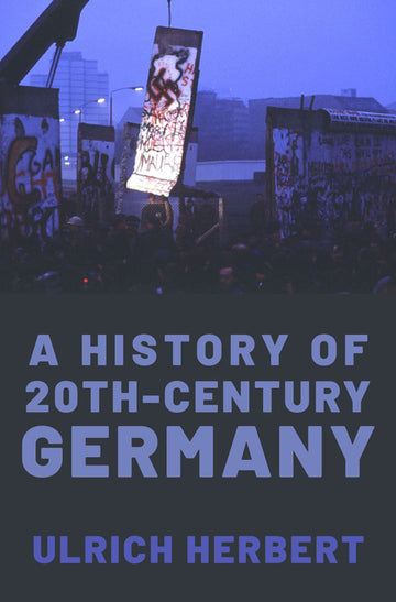 History of Twentieth-Century Germany, A