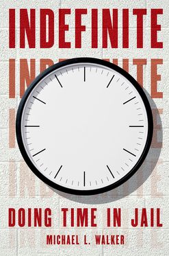 Indefinite Doing Time in Jail