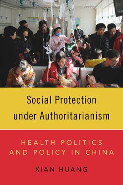 Social Protection under Authoritarianism Health Politics and Policy in China