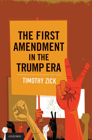 First Amendment in the Trump Era, The