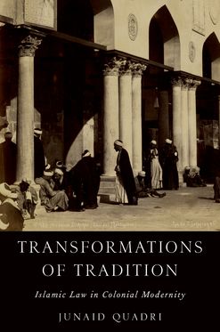 Transformations of Tradition Islamic Law in Colonial Modernity