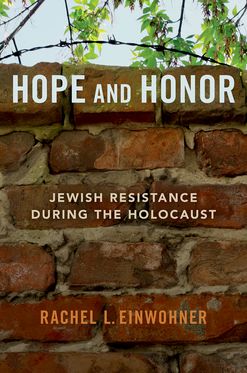 Hope and Honor Jewish Resistance during the Holocaust