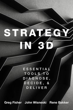 Strategy in 3D Essential Tools to Diagnose Decide and Deliver