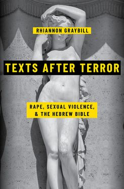 Texts after Terror Rape Sexual Violence and the Hebrew Bible