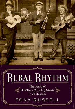 Rural Rhythm The Story of Old-Time Country Music in 78 Records