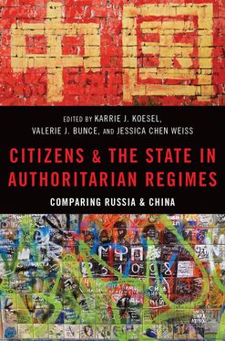 Citizens and the State in Authoritarian Regimes Comparing China and Russia