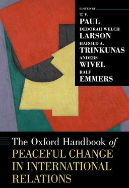 Oxford Handbook of Peaceful Change in International Relations, The