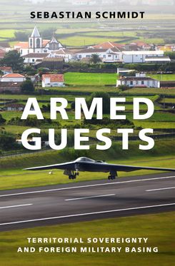 Armed Guests Territorial Sovereignty and Foreign Military Basing
