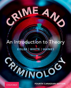 Crime and Criminology An Introduction to Theory, 4th Canadian Edition