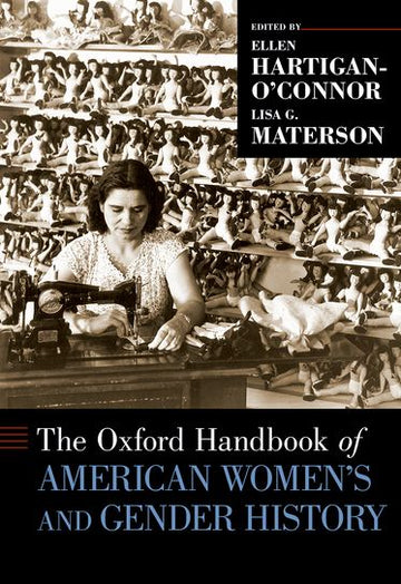 Oxford Handbook of American Women's and Gender History, The