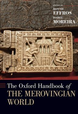 Oxford Handbook of the Merovingian World, The