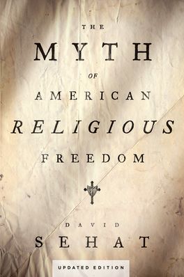 The Myth of American Religious Freedom