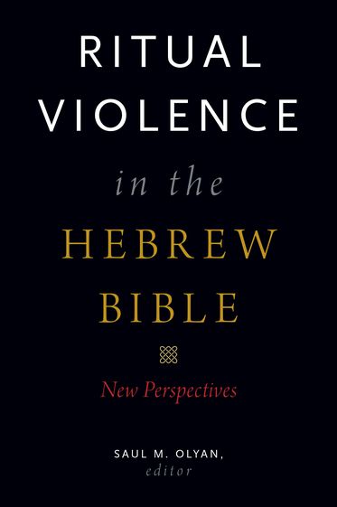 Ritual Violence in the Hebrew Bible New Perspectives