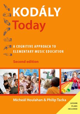 Kodaly Today: A Cognitive Approach to Elementary Music Education