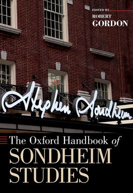 Oxford Handbook of Sondheim Studies, The