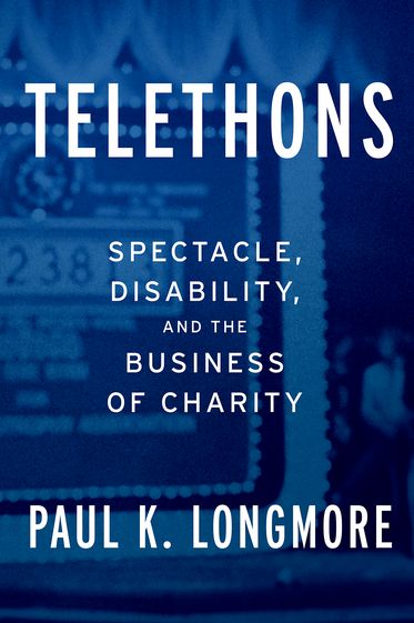 Telethons Spectacle, Disability, and the Business of Charity