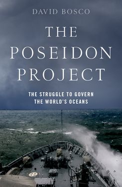 Poseidon Project The Struggle to Govern the World's Oceans, The