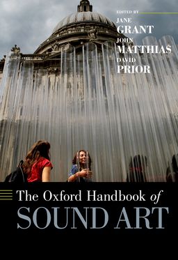 Oxford Handbook of Sound Art, The