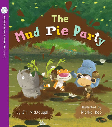 Reading for Comprehension Oxford Level 5: The Mud Pie Party